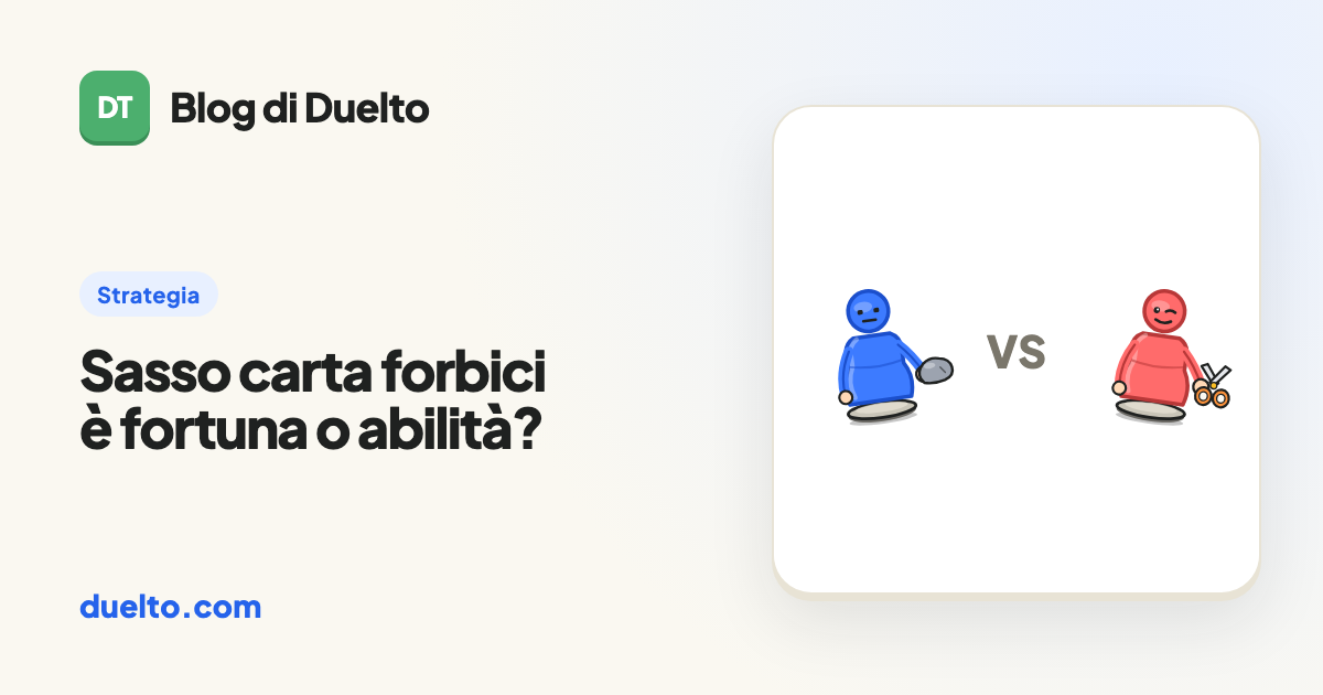 Sasso carta forbici è fortuna o abilità?